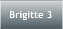 Brigitte 3