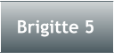 Brigitte 5