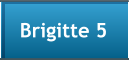 Brigitte 5