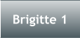 Brigitte 1
