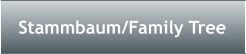 Stammbaum/Family Tree