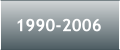1990-2006