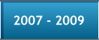 2007 - 2009